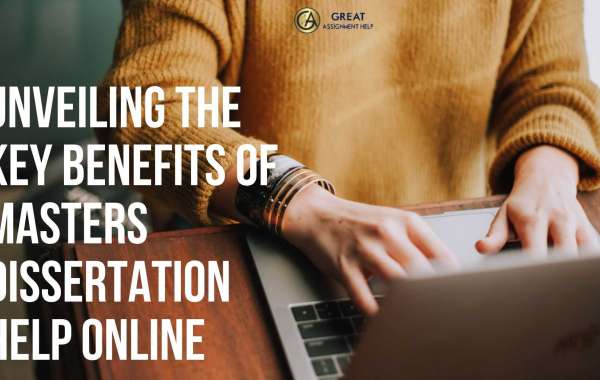 Unveiling the Key Benefits of Masters Dissertation Help Online