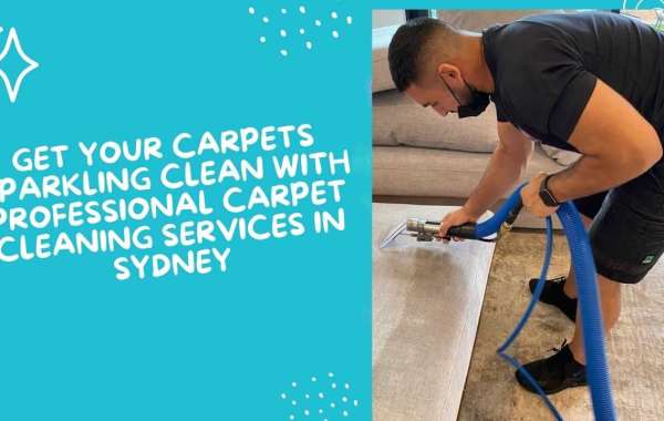 Get Your Carpets Sparkling Clean with Professional Carpet Cleaning Services in Sydney