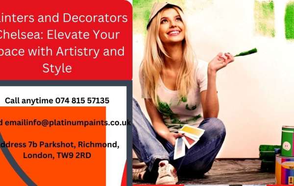 Painters and Decorators Chelsea: Elevate Your Space with Artistry and Style