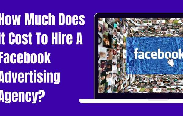 How Much Does It Cost To Hire A Facebook Advertising Agency?