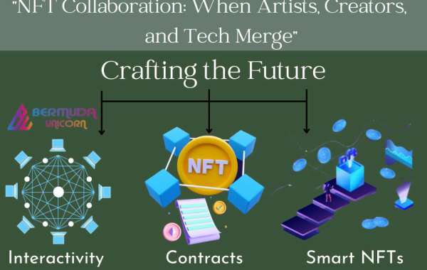 "NFT Collaboration: When Artists, Creators, and Tech Merge"