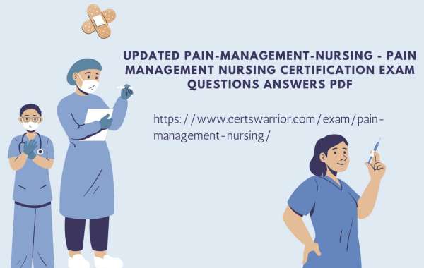 Updated Pain-Management-Nursing - Pain Management Nursing Certification Exam Questions Answers PDF