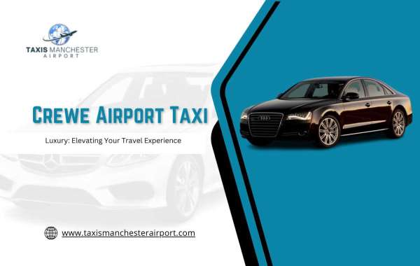 Crewe Airport Taxi Luxury: Elevating Your Travel Experience